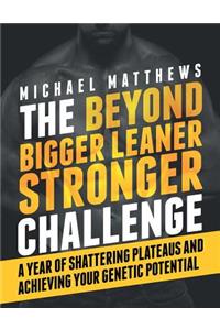 The Beyond Bigger Leaner Stronger Challenge