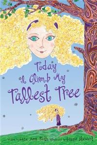 Today I Climb My Tallest Tree