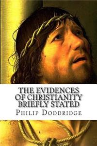 The Evidences of Christianity Briefly Stated