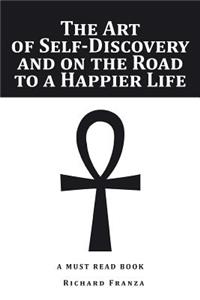 The Art of Self-Discovery and on the Road to a Happier Life