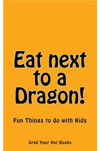 Eat next to a Dragon!