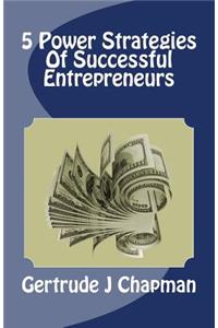 5 Power Strategies Of Successful Entrepreneurs