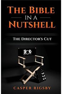 The Bible in a Nutshell: The Director's Cut