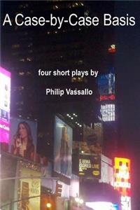 Case-by-Case Basis: Four Short Plays