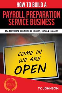 How to Build a Payroll Preparation Services Business (Special Edition)