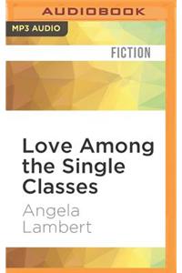 Love Among the Single Classes