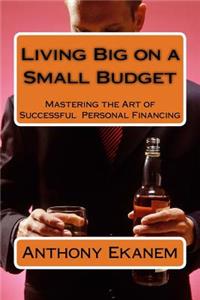 Living Big on a Small Budget