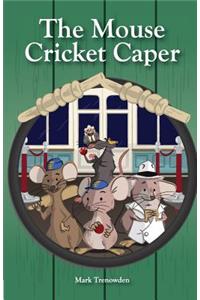 The Mouse Cricket Caper
