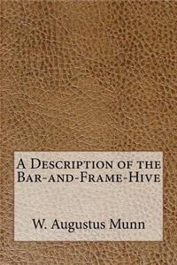 A Description of the Bar-And-Frame-Hive