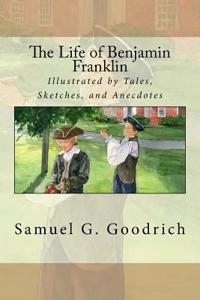 The Life of Benjamin Franklin