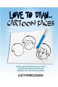 Love to Draw - Cartoon Faces