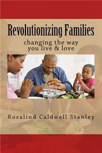 Revolutionizing Families