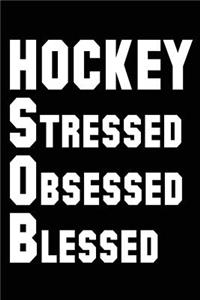 Hockey Stressed Obsessed Blessed