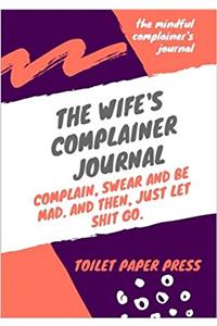 The wife's complainer journal