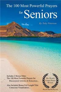 Prayer the 100 Most Powerful Prayers for Seniors - With 2 Bonus Books to Pray for Rheumatoid Arthritis & Relaxation