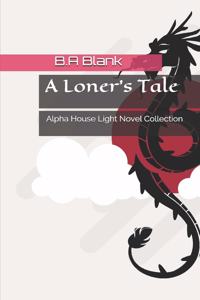 A Loner's Tale