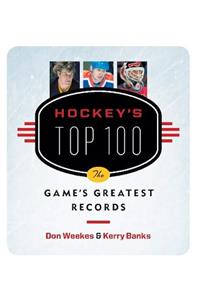 Hockey's Top 100: The Game's Greatest Records