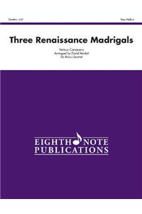 Three Renaissance Madrigals