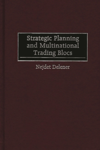 Strategic Planning and Multinational Trading Blocs