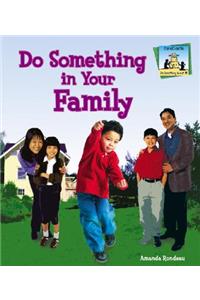 Do Something in Your Family
