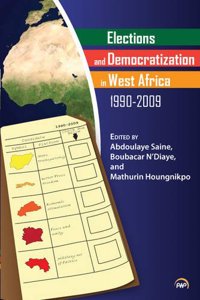 Elections and Democratization in West Africa, 1990-2009