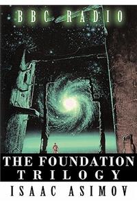 The Foundation Trilogy (Adapted by BBC Radio) This book is a transcription of the radio broadcast