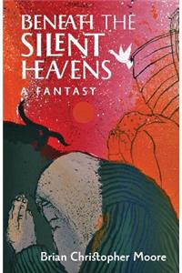 Beneath the Silent Heavens: A Fantasy