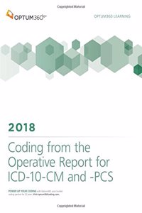 Coding from the Operative Report for ICD-10-CM and PCs 2018