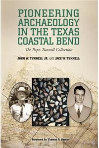 Pioneering Archaeology in the Texas Coastal Bend, 26