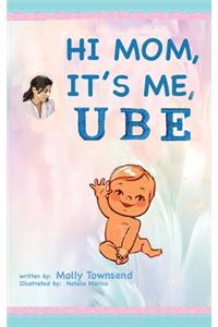 Hey Mom It's Me UBE