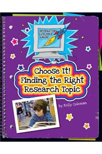 Choose It! Finding the Right Research Topic