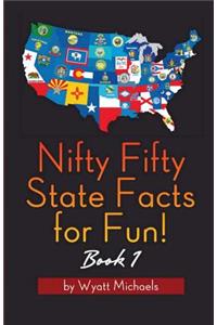 Nifty Fifty State Facts for Fun! Book 1