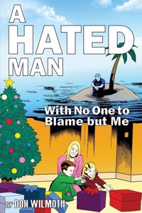 Hated Man: With No One to Blame but Me