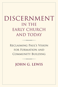 Discernment in the Early Church and Today