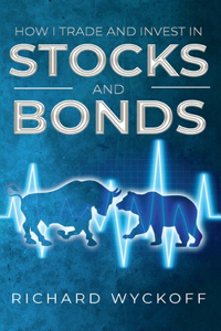 How I Trade and Invest in Stocks and Bonds