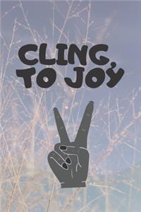 Cling to Joy