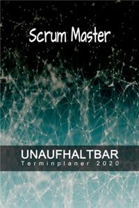 Scrum Master - UNAUFHALTBAR - Terminplaner 2020