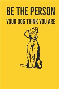 Be The Person Your Dog Think You Are