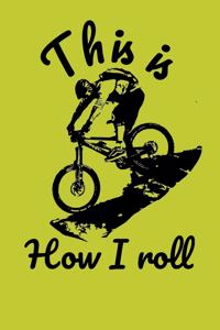 This is how I roll