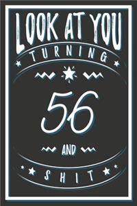 Look At You Turning 56 And Shit