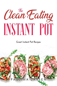 The Clean Eating Instant Pot