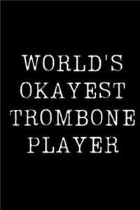 World's Okayest Trombone Player