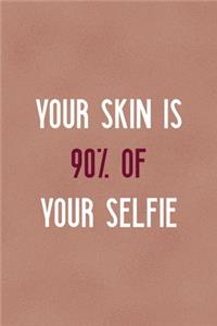 Your Skin Is 90% Of Your Selfie