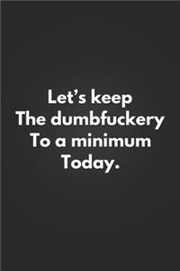 Let's Keep The Dumbfuckery To A Minimum Today