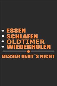 Essen Schlafen Oldtimer Wiederholen Besser geht´s nicht