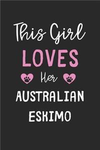 This Girl Loves Her Australian Eskimo