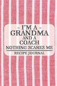I'm a Grandma and a Coach Nothing Scares Me Recipe Journal