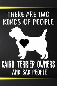There Are Two Kinds Of People Cairn Terrier Owners And Sad People Gratitude Journal