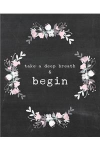 Take a Deep Breath & Begin