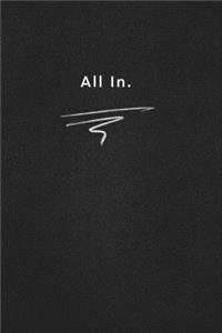 All In.